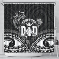 Happy Father's Day Shower Curtain I Love You Dad Polynesian Style