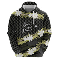 Born And Raised Aloha Hawaii Hoodie Kanaka Kakau Hawaiian Tiare Pakalana Lei LT14 - Polynesian Pride