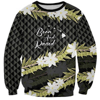 Born And Raised Aloha Hawaii Sweatshirt Kanaka Kakau Hawaiian Tiare Pakalana Lei LT14 Unisex Black - Polynesian Pride