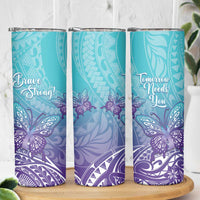 Polynesia Suicide Prevention Month Skinny Tumbler Butterfly Purple And Teal Ribbon Tomorrow Needs You LT14 - Polynesian Pride