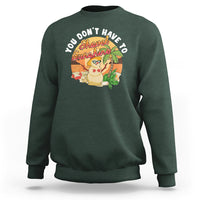 Christmas In Hawaii Sweatshirt Hawaiian Snowman You Don't Have To Shovel Sunshine TS09 Dark Forest Green - Polynesian Pride