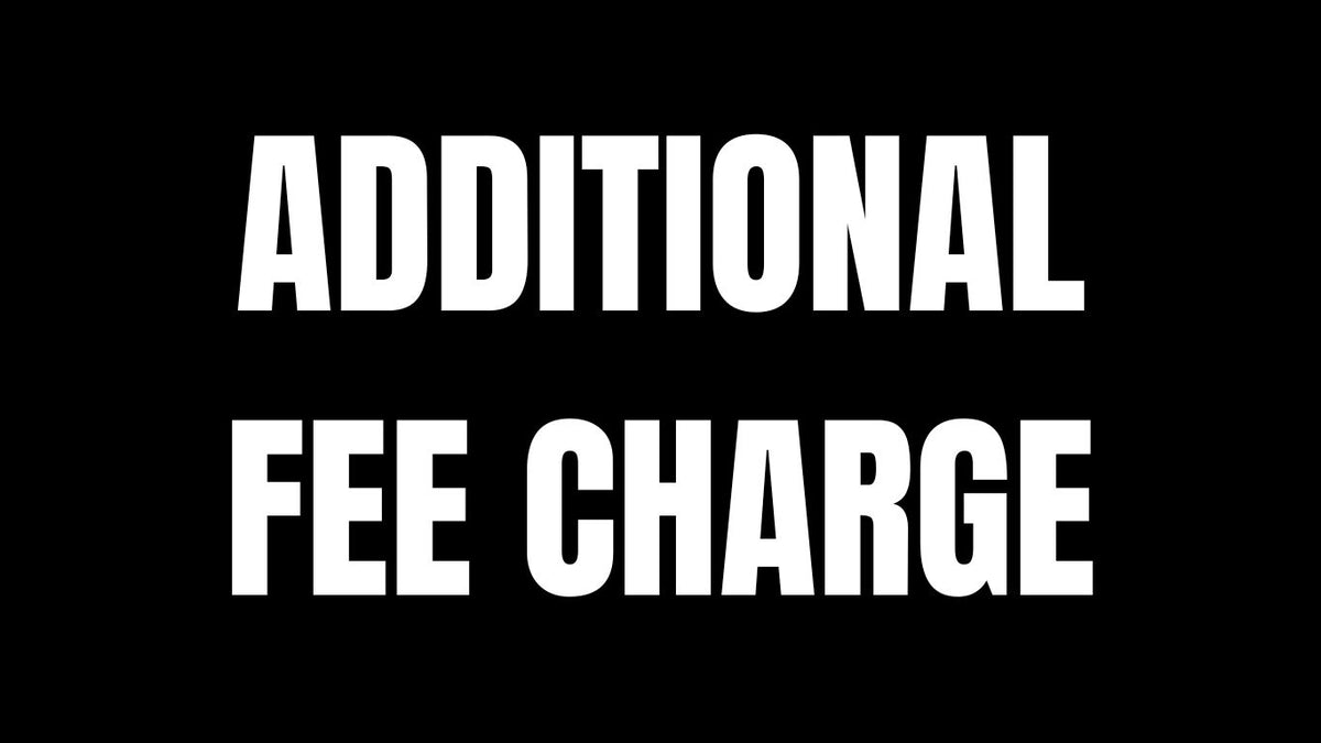 ADDITIONAL FEE - PP32554 - CHANGE SIZE