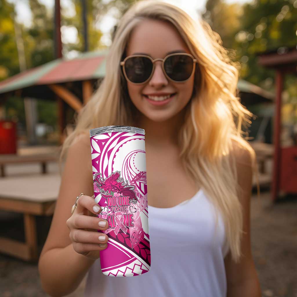 Breast Cancer Awareness Hawaii Skinny Tumbler Polynesia Girl Nobody Fights Alone DT02 - Polynesian Pride