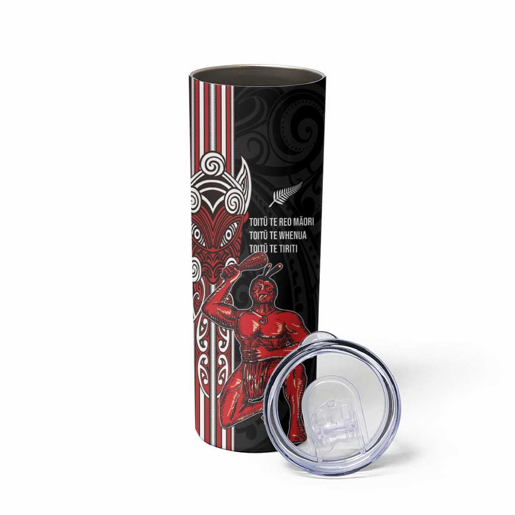 Toitu Te Reo Maori Toitu Te Whenua Toitu Te Tiriti Skinny Tumbler Maori Warrior LT01 - Polynesian Pride