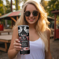 Aotearoa Toitu Te Tiriti-Maori Taniwha Skinny Tumbler Toitu Te Whenua Toitu Te Reo Maori LT03 - Polynesian Pride