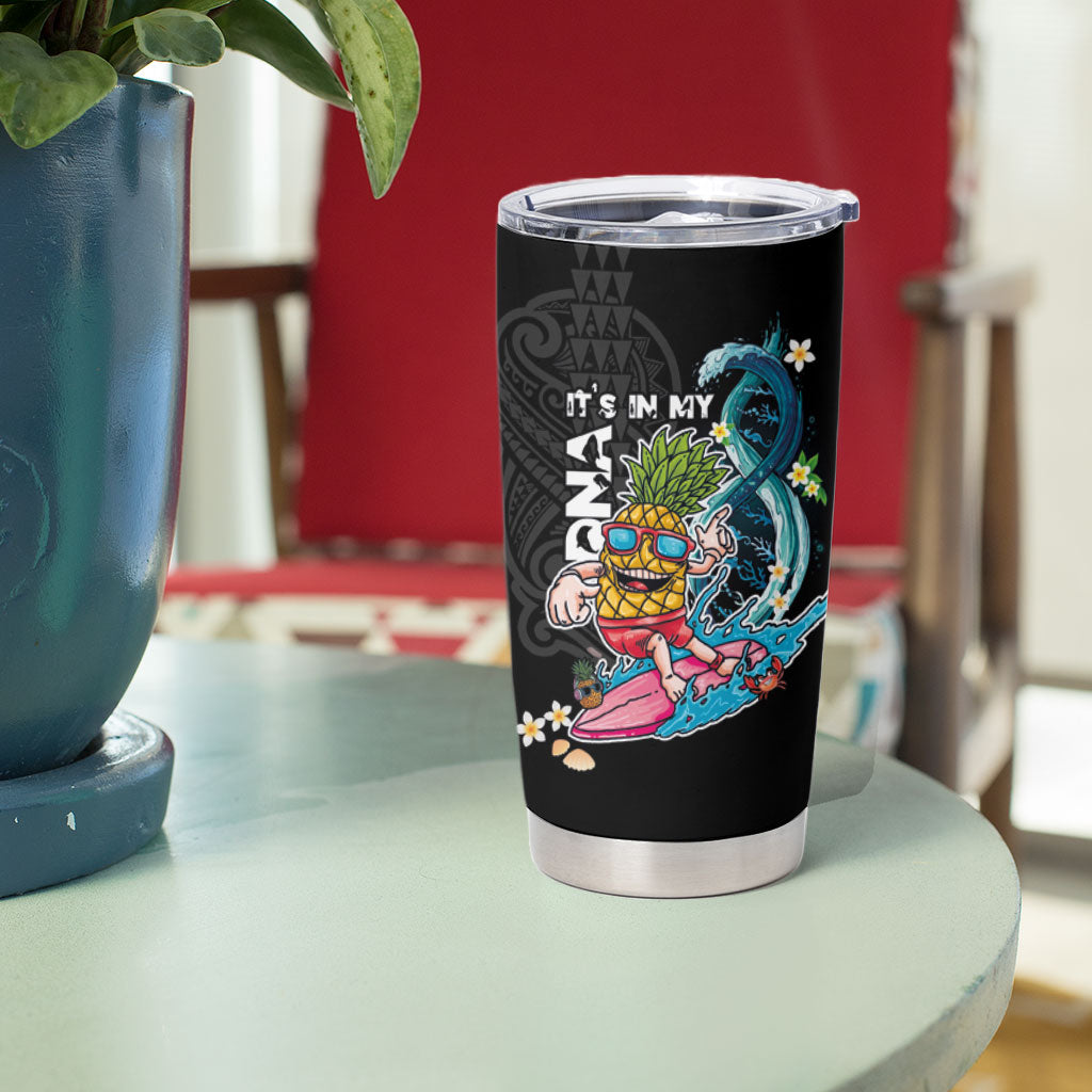 Hawaii Pineapple Surfing Tumbler Cup It's in My DNA - Kakau and Polynesian Pattern LT03 - Polynesian Pride
