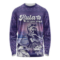 Aloha Hawaii Kauai Island Long Sleeve Shirt Hula Till You Drop LT05 Unisex Purple - Polynesian Pride