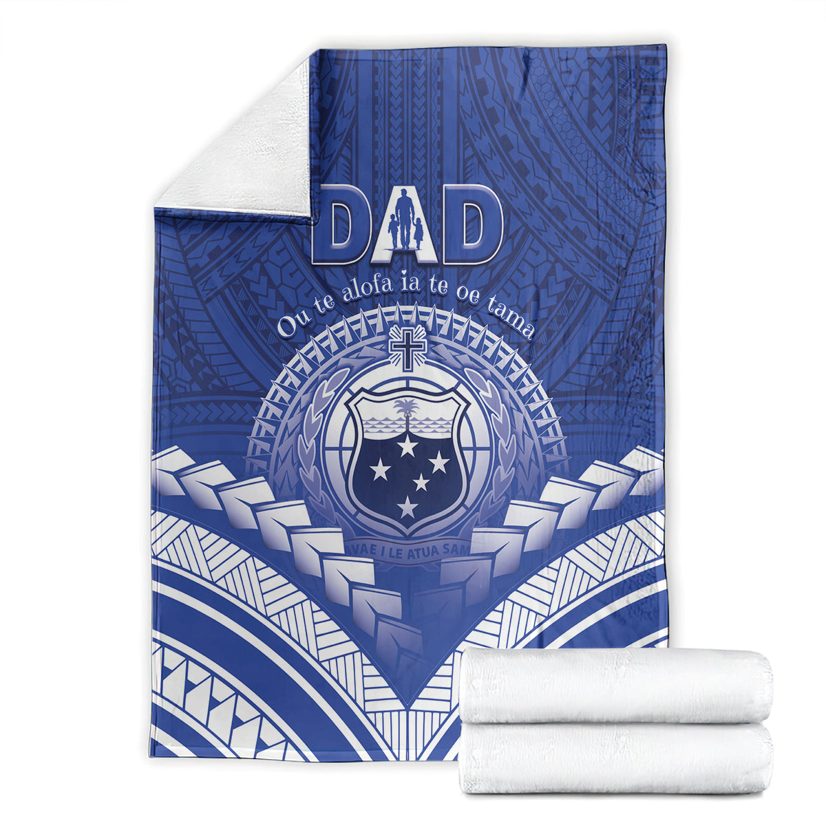 Samoa Happy Father's Day Blanket Ou Te Alofa Ia Te Oe Tama Dad Polynesian Tribal LT05 - Polynesian Pride