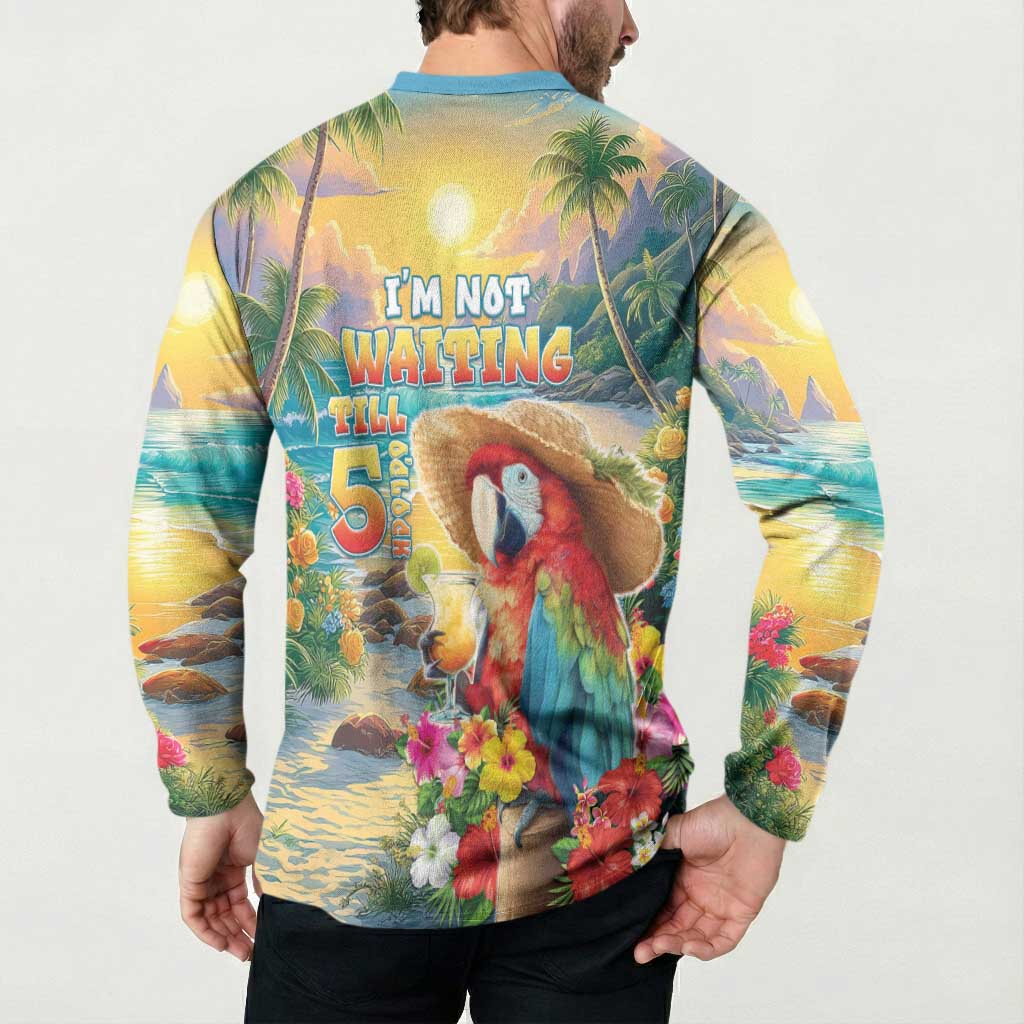 Hawaii Parrot Button Sweatshirt Im Not Waiting Till 5 Oclock