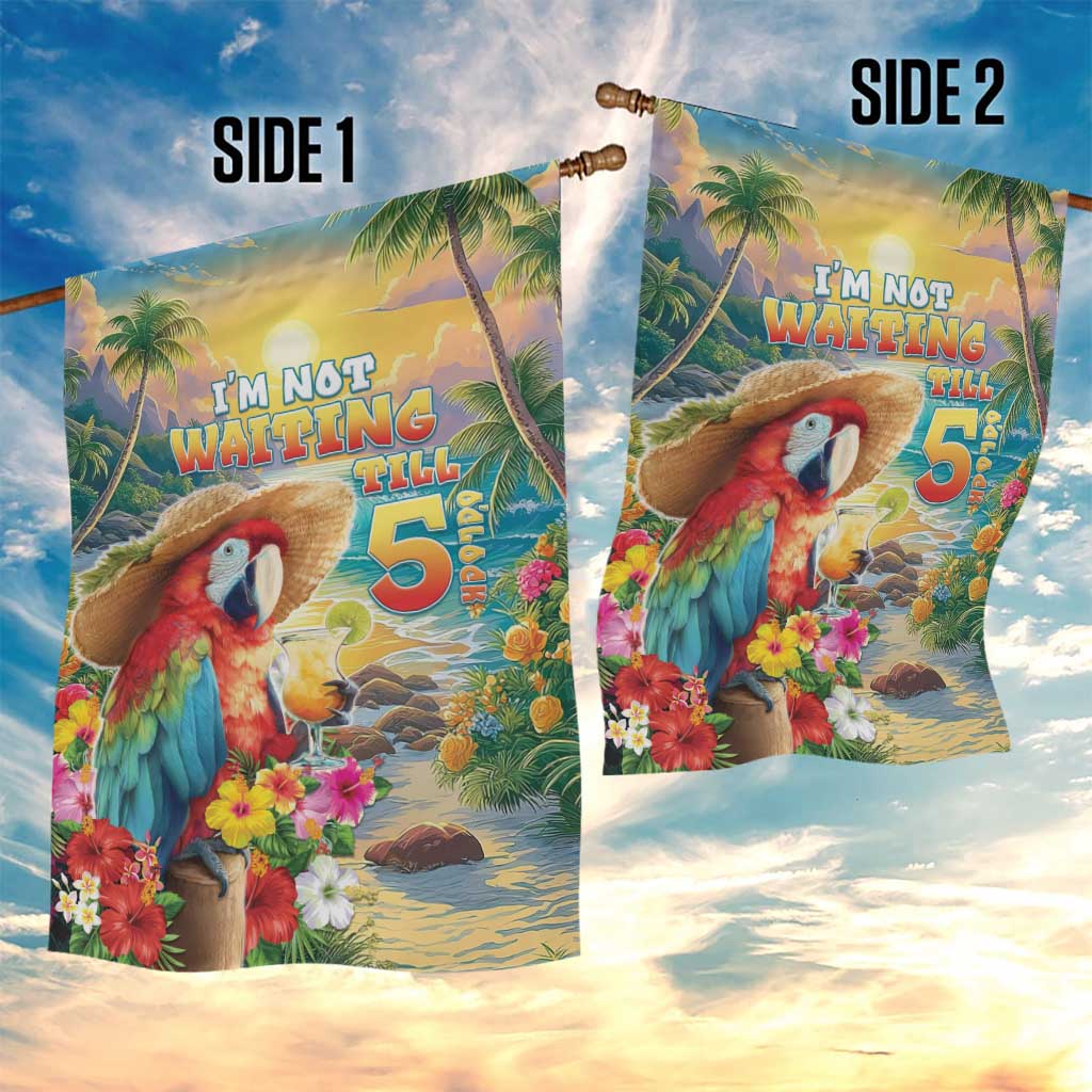 Hawaii Parrot Garden Flag Im Not Waiting Till 5 Oclock