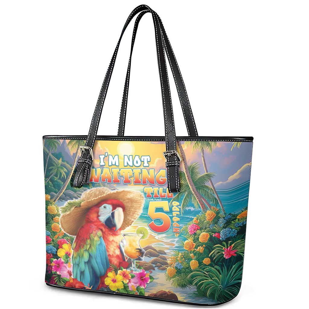 Hawaii Parrot Leather Tote Bag Im Not Waiting Till 5 Oclock