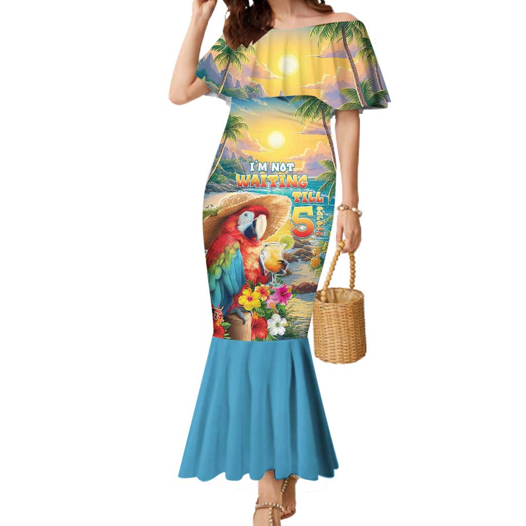 Hawaii Parrot Mermaid Dress Im Not Waiting Till 5 Oclock