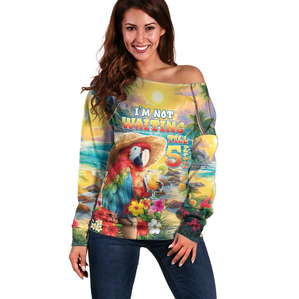 Hawaii Parrot Off Shoulder Sweater Im Not Waiting Till 5 Oclock