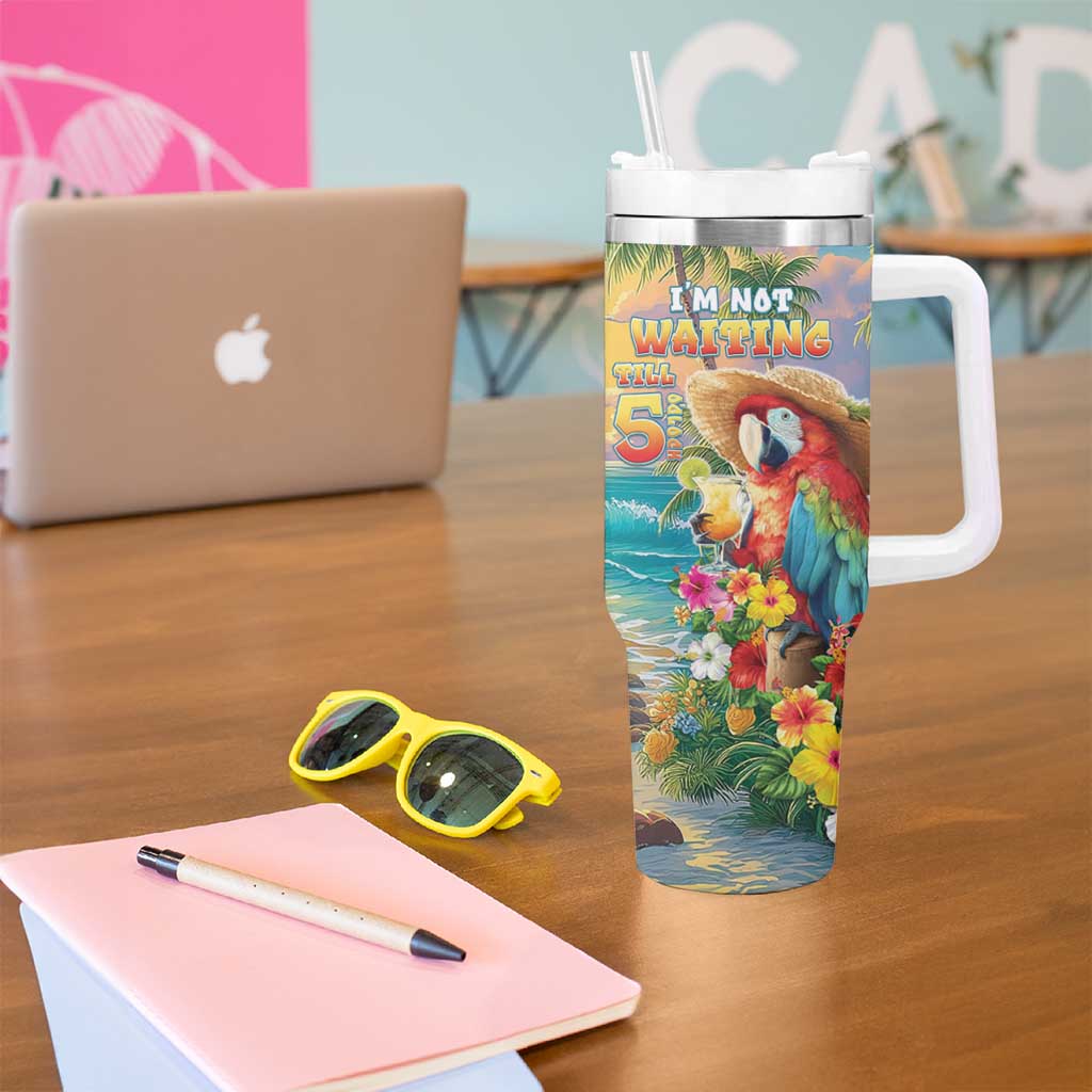 Hawaii Parrot Tumbler With Handle Im Not Waiting Till 5 Oclock