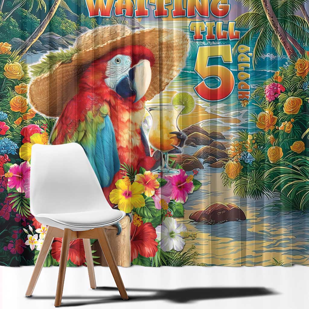 Hawaii Parrot Window Curtain Im Not Waiting Till 5 Oclock