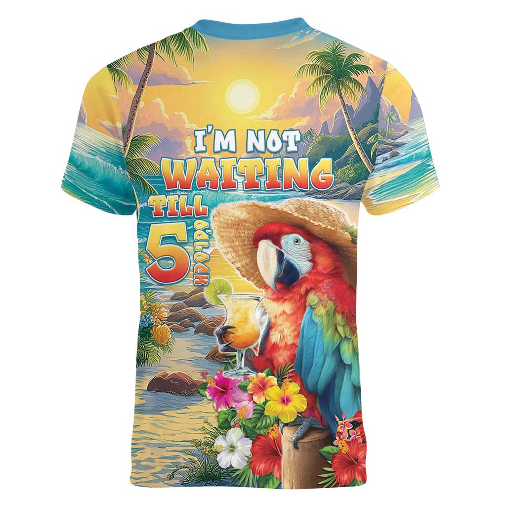 Hawaii Parrot Women V-Neck T-Shirt Im Not Waiting Till 5 Oclock