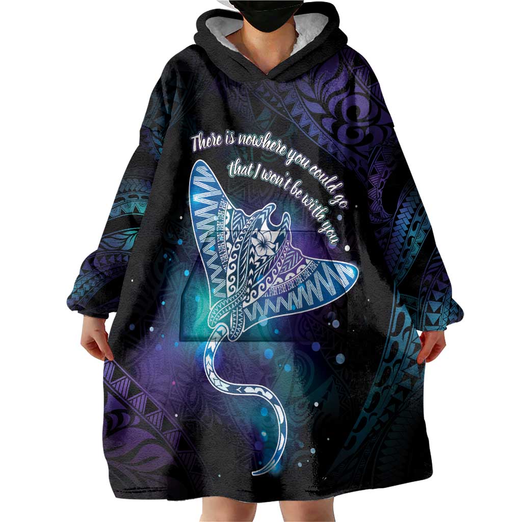 Polynesian Tala Manta Ray Wearable Blanket Hoodie Nowhere You Could Go That I Won't Be With You LT7 - Polynesian Pride