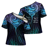 Aotearoa Maori Te Whai Rahi Cross Shoulder Shirt Tala - Nowhere You Could Go That I Won't Be With You LT7 - Polynesian Pride