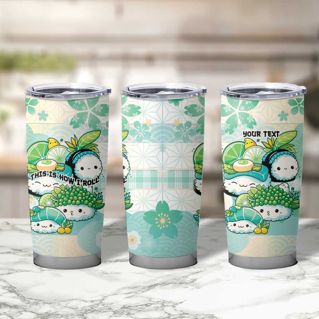 Personalized Japanese Kawaii Sushi Tumbler Cup Green Wagara Palaka This Is How I Roll