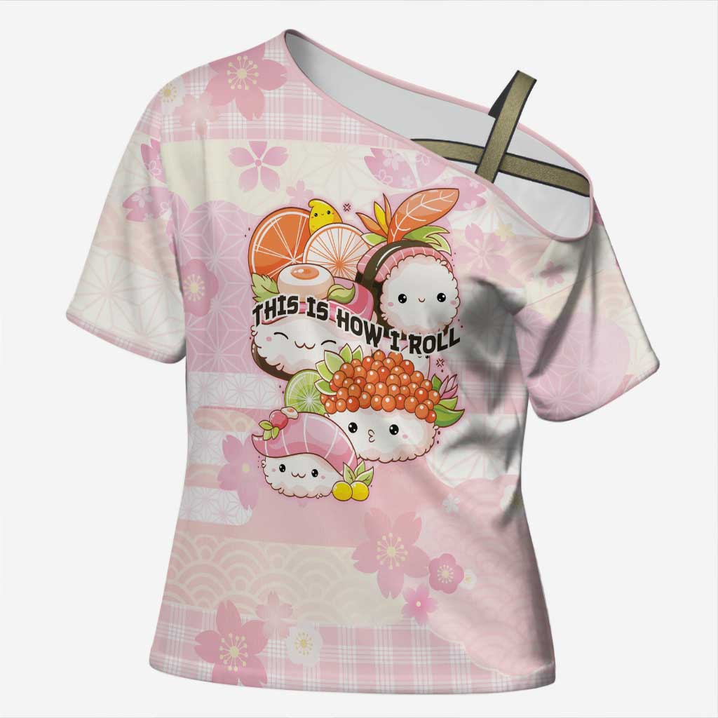 Personalized Japanese Kawaii Sushi Cross Shoulder Shirt Pink Wagara Palaka This Is How I Roll