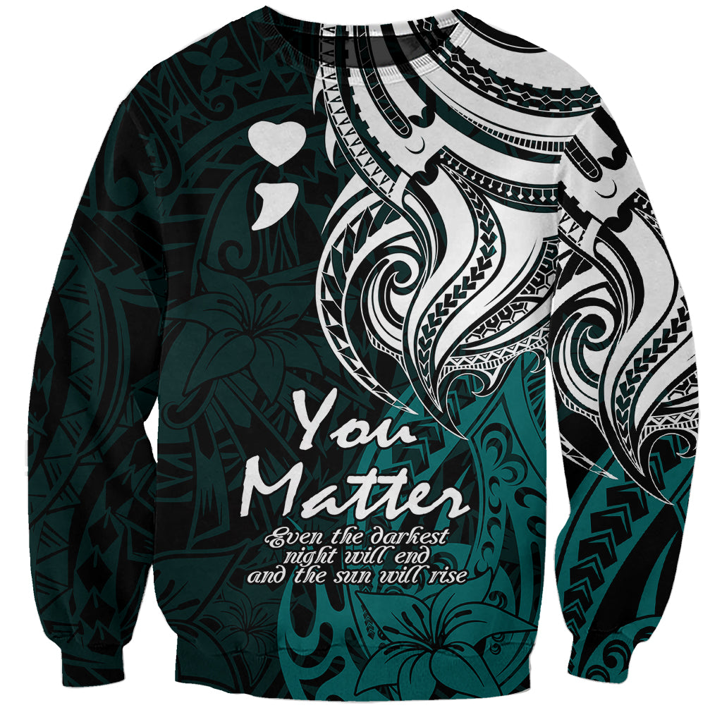 Your Matter Suicide Prevention Sweatshirt Turqoise Polynesian Tribal LT9 Unisex Turquoise - Polynesian Pride