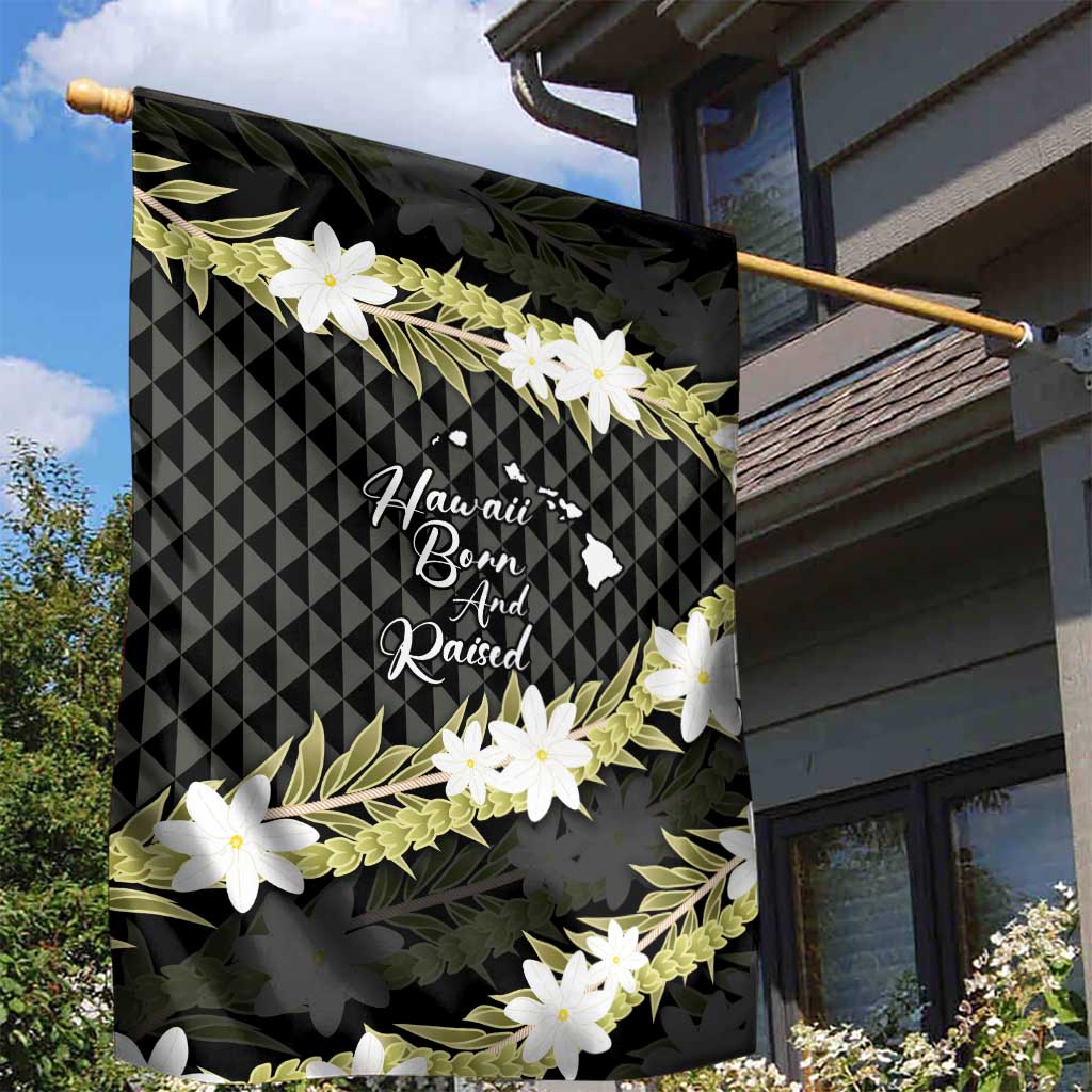 Born And Raised Aloha Hawaii Garden Flag Kanaka Kakau Hawaiian Tiare Pakalana Lei LT14 - Polynesian Pride