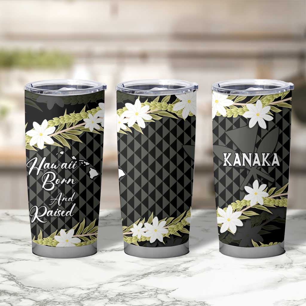 Born And Raised Aloha Hawaii Tumbler Cup Kanaka Kakau Hawaiian Tiare Pakalana Lei LT14 - Polynesian Pride