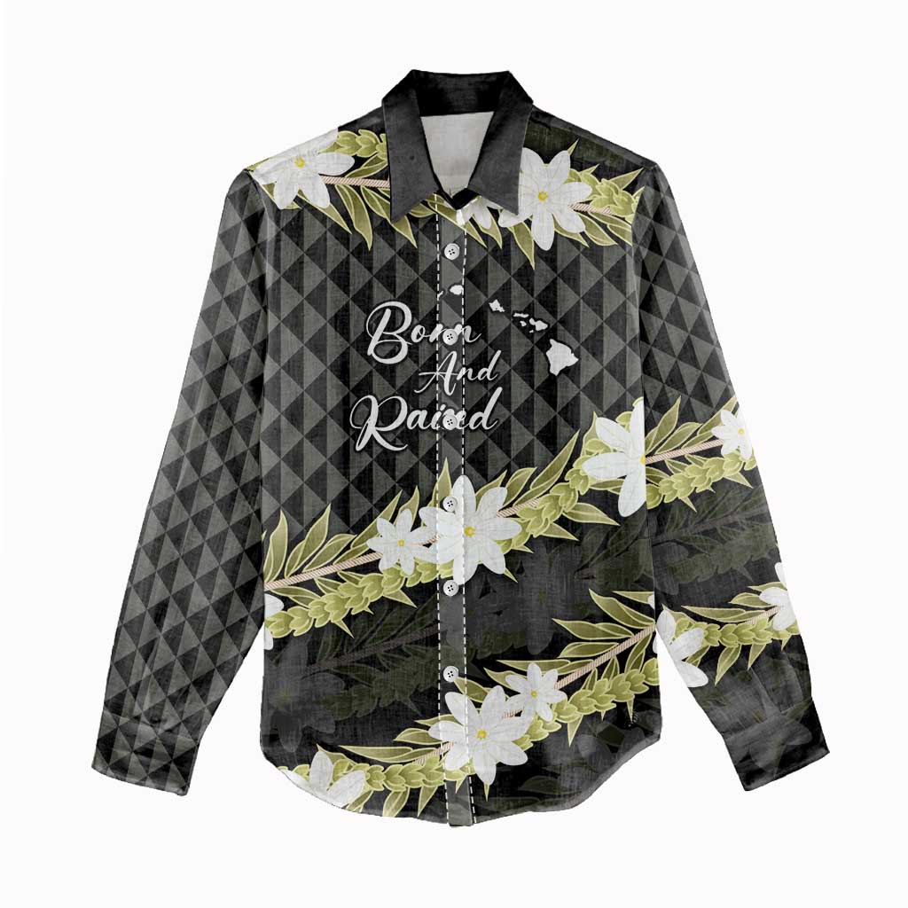 Born And Raised Aloha Hawaii Women Casual Shirt Kanaka Kakau Hawaiian Tiare Pakalana Lei - Polynesian Pride