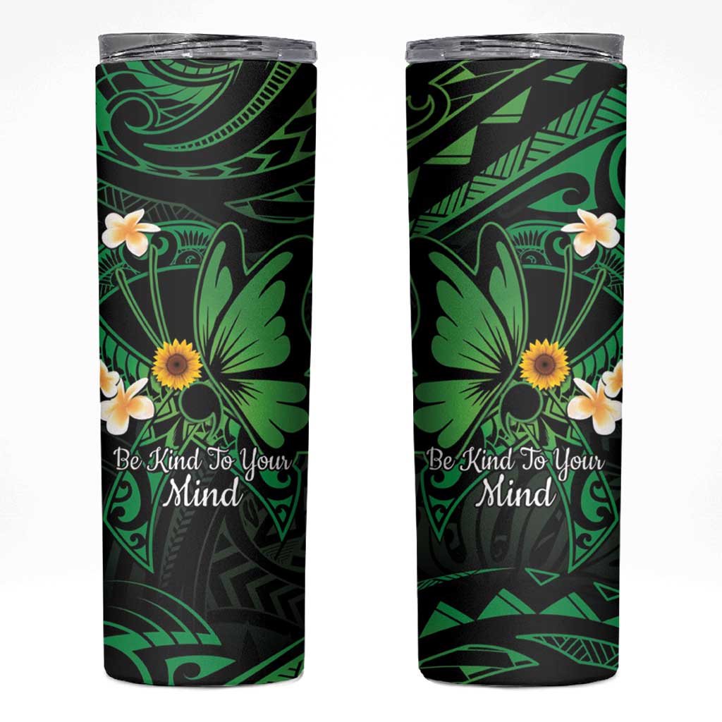 Polynesia Mental Health Awareness Skinny Tumbler Green Ribbon Be Kind To Your Mind LT14 Green - Polynesian Pride