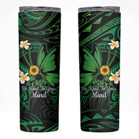 Polynesia Mental Health Awareness Skinny Tumbler Green Ribbon Be Kind To Your Mind LT14 Green - Polynesian Pride