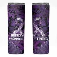 Lupus Awareness Month New Zealand Skinny Tumbler Be Strong Warrior Maori Silver Fern LT14 Purple - Polynesian Pride