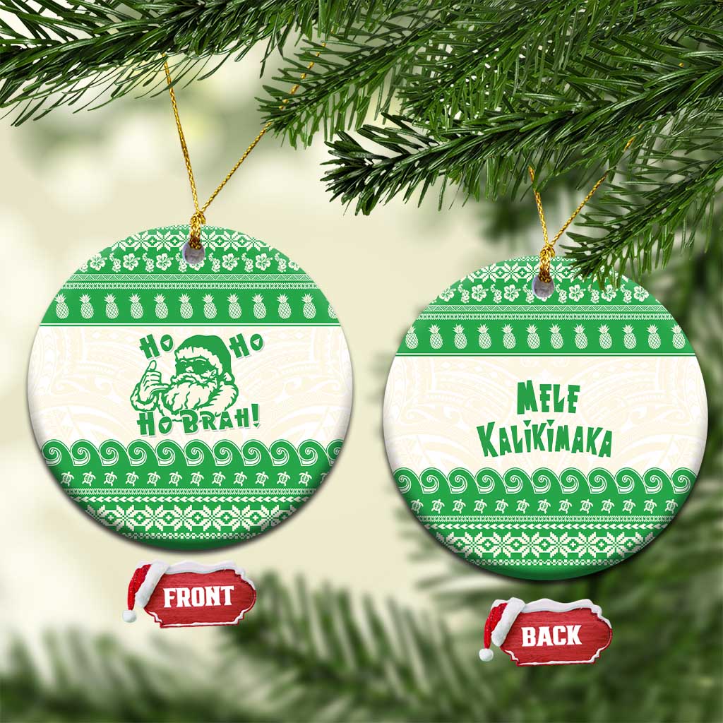 Green Mele Kalikimaka Hawaii Ceramic Ornament Funny Ho Ho Ho Santa Shaka - Polynesian Pride