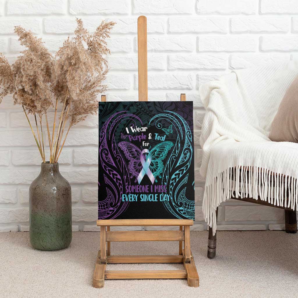 Suicide Awareness Memorial Canvas Wall Art I Wear Purple and Teal For Someone I Miss LT14 - Polynesian Pride
