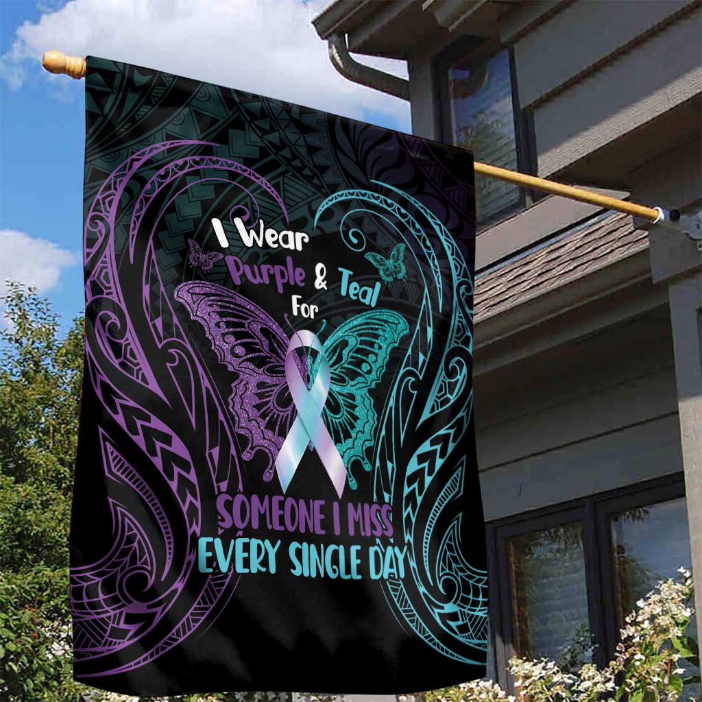 Suicide Awareness Memorial Garden Flag I Wear Purple and Teal For Someone I Miss LT14 - Polynesian Pride