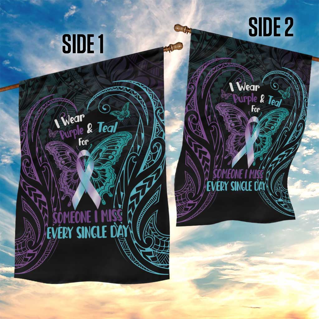 Suicide Awareness Memorial Garden Flag I Wear Purple and Teal For Someone I Miss LT14 - Polynesian Pride