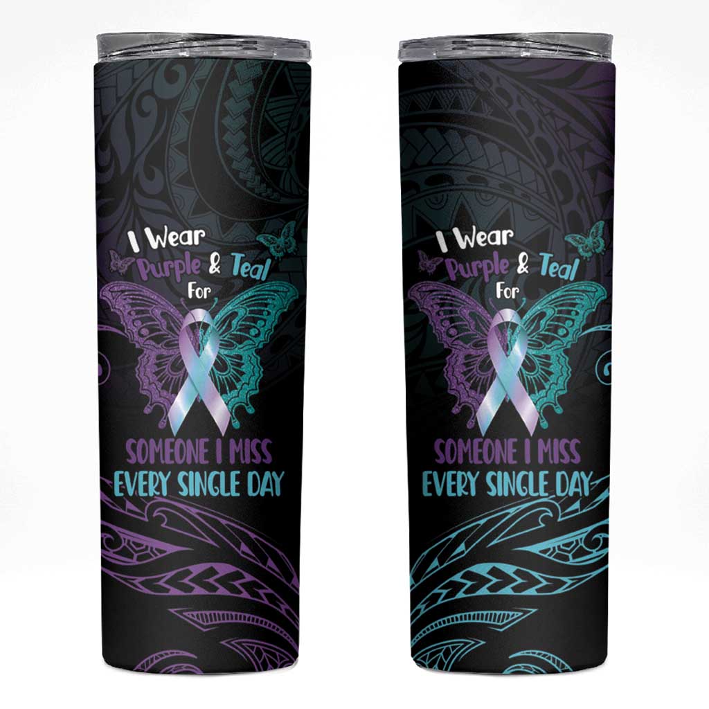 Suicide Awareness Memorial Skinny Tumbler I Wear Purple and Teal For Someone I Miss LT14 Black - Polynesian Pride