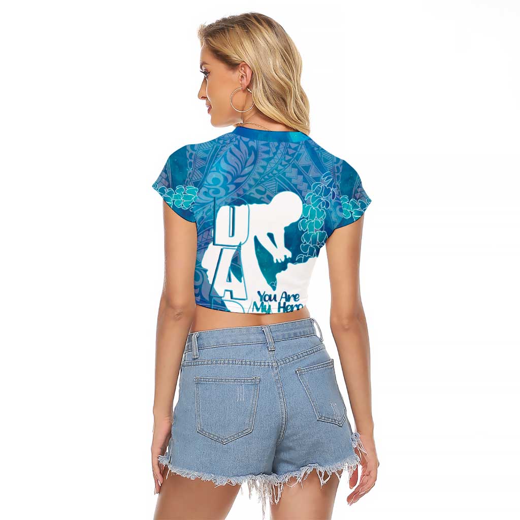 Turquoise Polynesia Father's Day Raglan Cropped T Shirt Dad You Are My Hero
