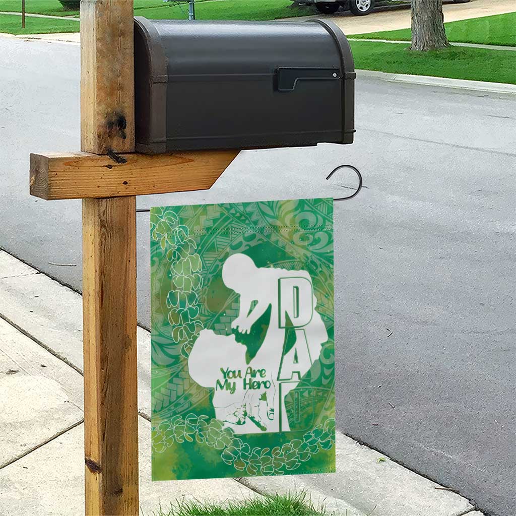 Green Polynesia Father's Day Garden Flag Dad You Are My Hero