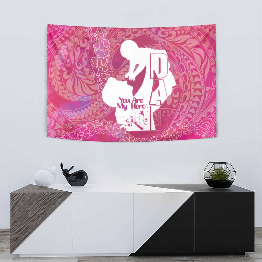 Pink Polynesia Father's Day Tapestry Dad You Are My Hero