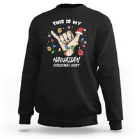 This Is My Hawaiian Christmas Shirt Tropical Xmas Hawaii Shaka Sweatshirt TS02 Black - Polynesian Pride