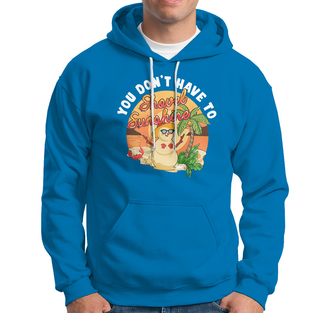 Christmas In Hawaii Hoodie Hawaiian Snowman You Don't Have To Shovel Sunshine TS09 Sapphire - Polynesian Pride